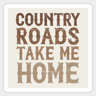 Country Roads Take Me Home Magnet